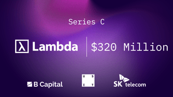 Lambda Raises $320M to Build a GPU Cloud for AI