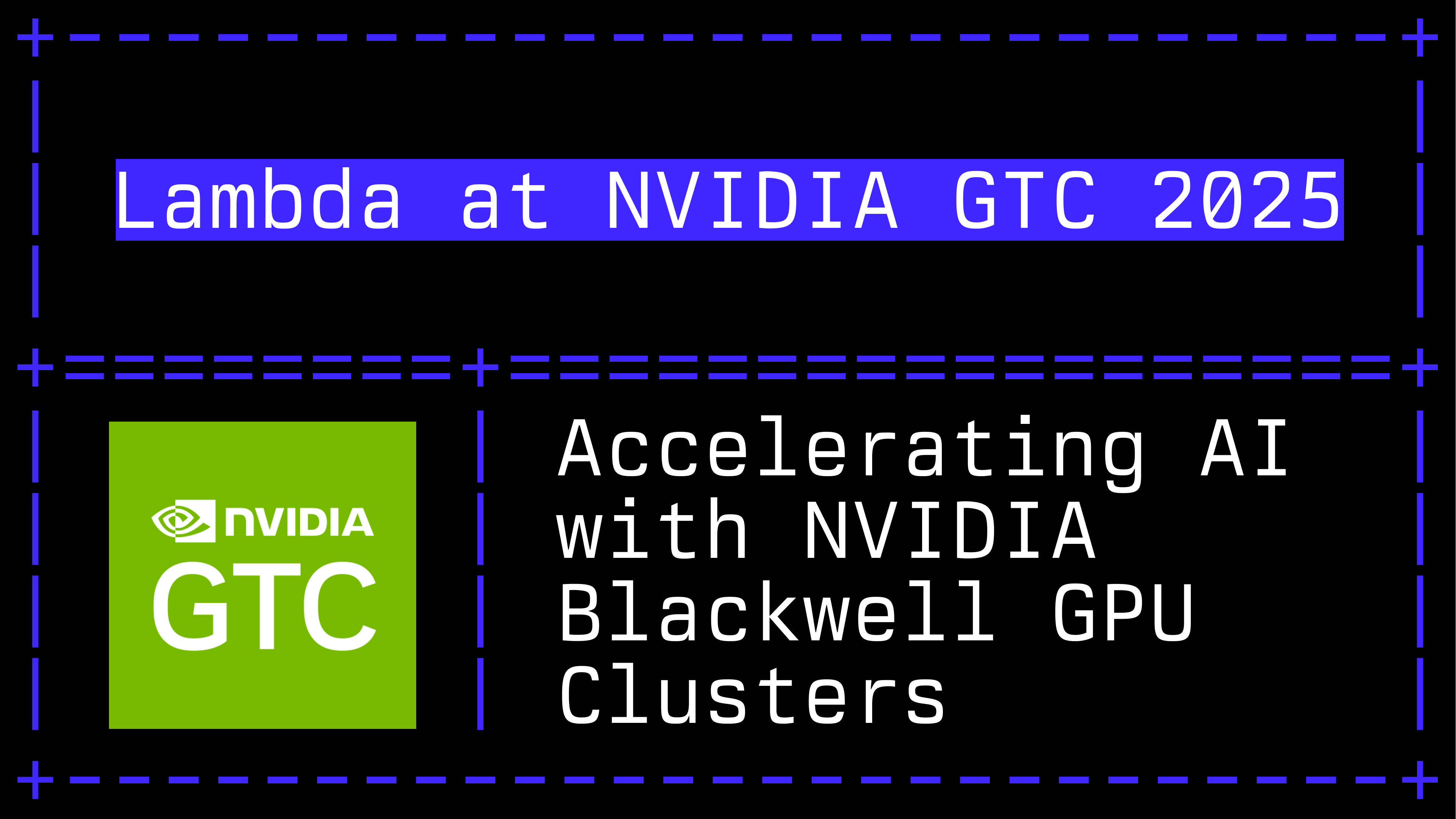 Promotional graphic for Lambda at NVIDIA GTC 2025. The image has a futuristic, terminal-style design with a black background, blue and white text, and a green NVIDIA GTC logo. The main text reads: 'Lambda at NVIDIA GTC 2025' and 'Accelerating AI with NVIDIA Blackwell GPU Clusters.'